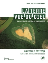 La Terre vue du ciel : un portrait aérien de la planète - Yann Arthus-Bertrand