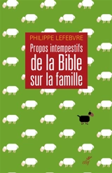 Propos intempestifs de la Bible sur la famille - Philippe Lefebvre