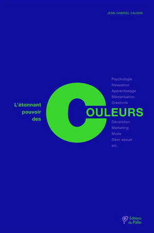 L'étonnant pouvoir des couleurs - Jean-Gabriel Causse