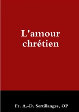 L'amour chrétien - Sertillanges, Andrée-Dominique