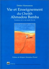 Vie et enseignement du Cheik Ahmadou Bamba, maître fondateur de la voie soufie Mouride - Didier Hamoneau