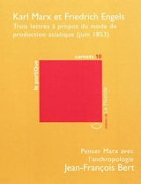 Trois lettres à propos du mode de production asiatique : juin 1853. Penser Marx avec l'anthropologie - Karl Marx