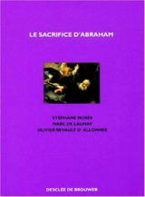 Le sacrifice d'Abraham : la ligature d'Isaac - Stéphane Mosès