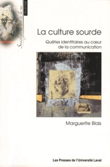 La culture sourde : quêtes identitaires au coeur de la communication - Marguerite Blais