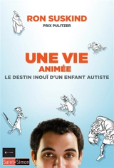 Une vie animée : le destin inouï d'un enfant autiste - Ron Suskind