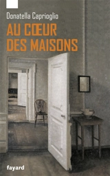Au coeur des maisons - Donatella Caprioglio