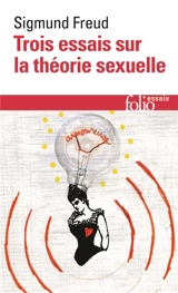 Trois essais sur la théorie sexuelle - Sigmund Freud