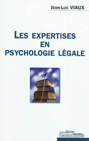 Les expertises en psychologie légale - Jean-Luc Viaux