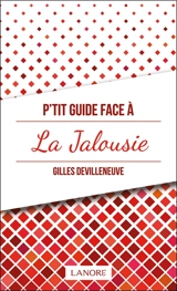 P'tit guide face à la jalousie - Gilles Devilleneuve