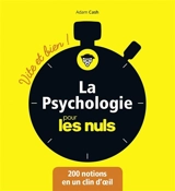 La psychologie pour les nuls : 200 notions en un cllin d'oeil - Adam Cash