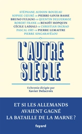 L'autre siècle : et si les Allemands avaient gagné la bataille de la Marne ?