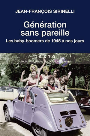 Génération sans pareille : les baby-boomers de 1945 à nos jours - Jean-François Sirinelli