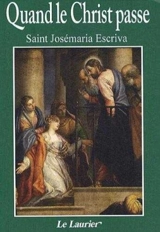 Quand le Christ passe - Josemaria Escriva de Balaguer