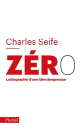 Zéro : la biographie d'une idée dangereuse - Charles Seife