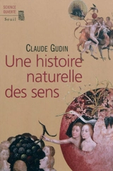 Une histoire naturelle des sens - Claude Gudin