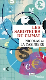 Les saboteurs du climat - Nicolas de La Casinière