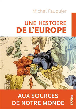 Une histoire de l'Europe : aux sources de notre monde - Michel Fauquier