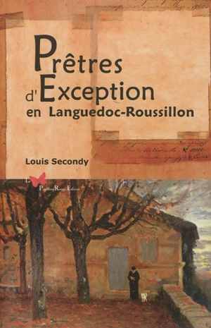 Prêtres d'exception en Languedoc-Roussillon - Louis Secondy