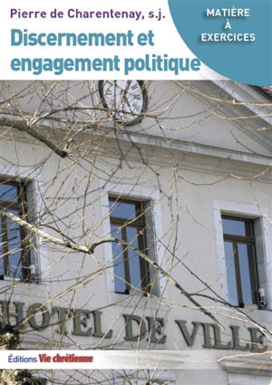 Discernement et engagement politique - Pierre de Charentenay