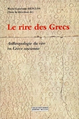 Le rire des Grecs : anthropologie du rire en Grèce ancienne : colloque international, Grenoble, déc. 1998