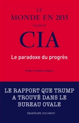 Le monde en 2035 vu par la CIA et le Conseil national du renseignement : le paradoxe du progrès - Etats-Unis. National intelligence council