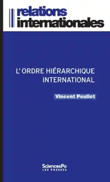 L'ordre hiérarchique international - Vincent Pouliot