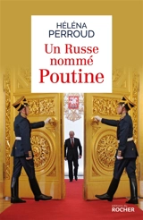 Un Russe nommé Poutine - Héléna Perroud