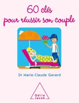 60 clés pour réussir son couple - Marie-Claude Gavard