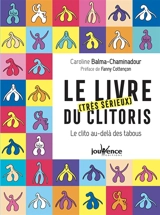Le livre (très sérieux) du clitoris : le clito au-delà des tabous - Caroline Balma-Chaminadour
