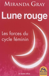 Lune rouge : les forces du cycle féminin - Miranda Gray