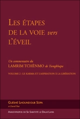 Les étapes de la voie vers l'éveil : un commentaire du Lamrim Tchènmo de Tsongkhapa. Vol. 2. Le karma et l'aspiration à la libération - Lhundup Sopa