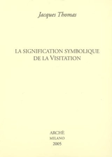 La signification symbolique de la Visitation - Jacques Thomas