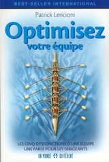 Optimisez votre équipe : les cinq dysfonctions d'une équipe : une fable pour les dirigeants - Patrick Lencioni