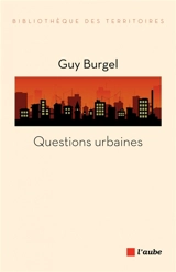 Questions urbaines - Guy Burgel