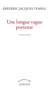 Une longue vague porteuse : carnet de bord - Frédéric Jacques Temple
