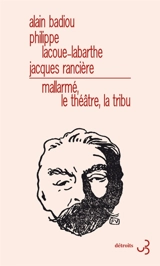 Mallarmé, le théâtre, la tribu - Alain Badiou