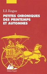 Petites chroniques des printemps et automnes - Jingze Li