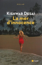 La mer d'innocence - Kishwar Desai