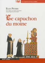 Les enquêtes de frère Cadfael. Le capuchon du moine - Ellis Peters