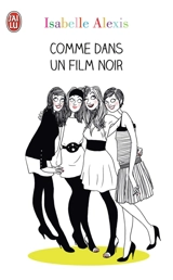 Comme dans un film noir - Isabelle Alexis
