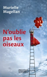 N'oublie pas les oiseaux - Murielle Magellan