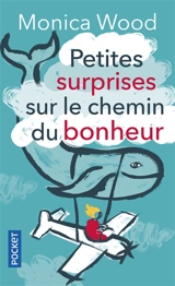 Petites surprises sur le chemin du bonheur - Monica Wood