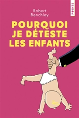 Pourquoi je déteste les enfants - Robert Benchley