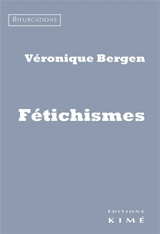 Fétichismes - Véronique Bergen