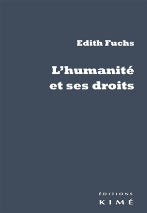 L'humanité et ses droits - Edith Fuchs