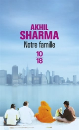 Notre famille - Akhil Sharma