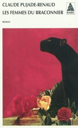 Les femmes du braconnier - Claude Pujade-Renaud