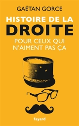 Histoire de la droite pour ceux qui n'aiment pas ça - Gaëtan Gorce