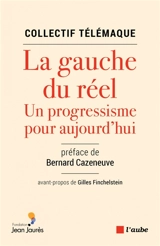 La gauche du réel : un progressisme pour aujourd'hui - Collectif Télémaque