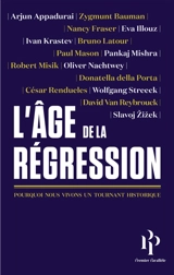 L'âge de la régression : pourquoi nous vivons un tournant historique